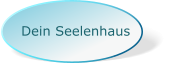Dein Seelenhaus