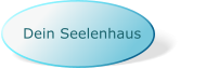 Dein Seelenhaus