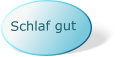 Schlaf gut
