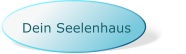 Dein Seelenhaus